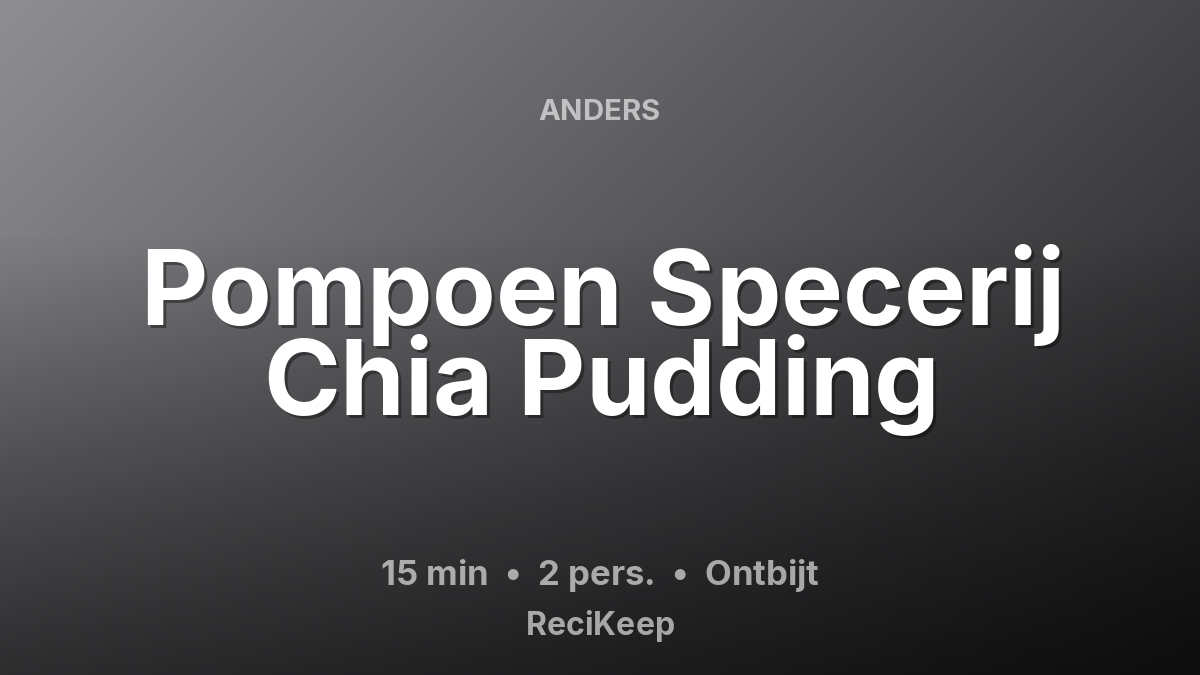 Receptkaart Pompoen Specerij Chia Pudding – Ontbijt