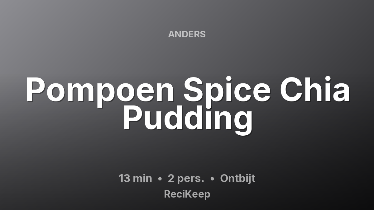 Receptkaart Pompoen Spice Chia Pudding – Ontbijt