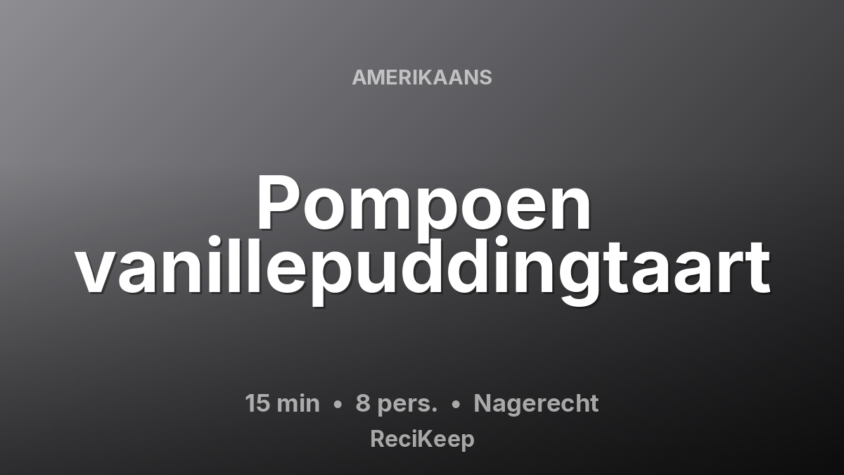 Receptkaart Pompoen vanillepuddingtaart – Nagerecht