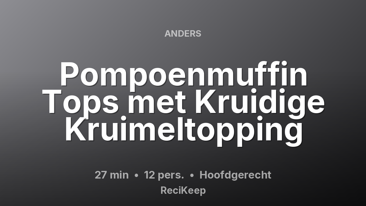 Receptkaart Pompoenmuffin Tops met Kruidige Kruimeltopping – Hoofdgerecht