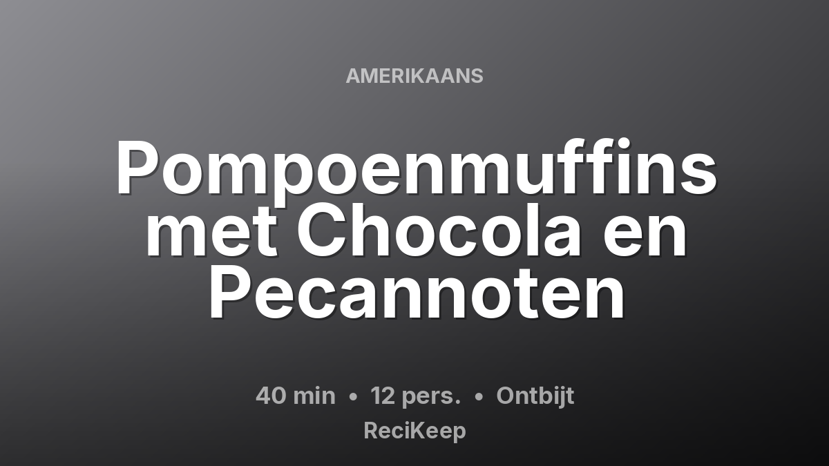 Receptkaart Pompoenmuffins met Chocola en Pecannoten – Ontbijt