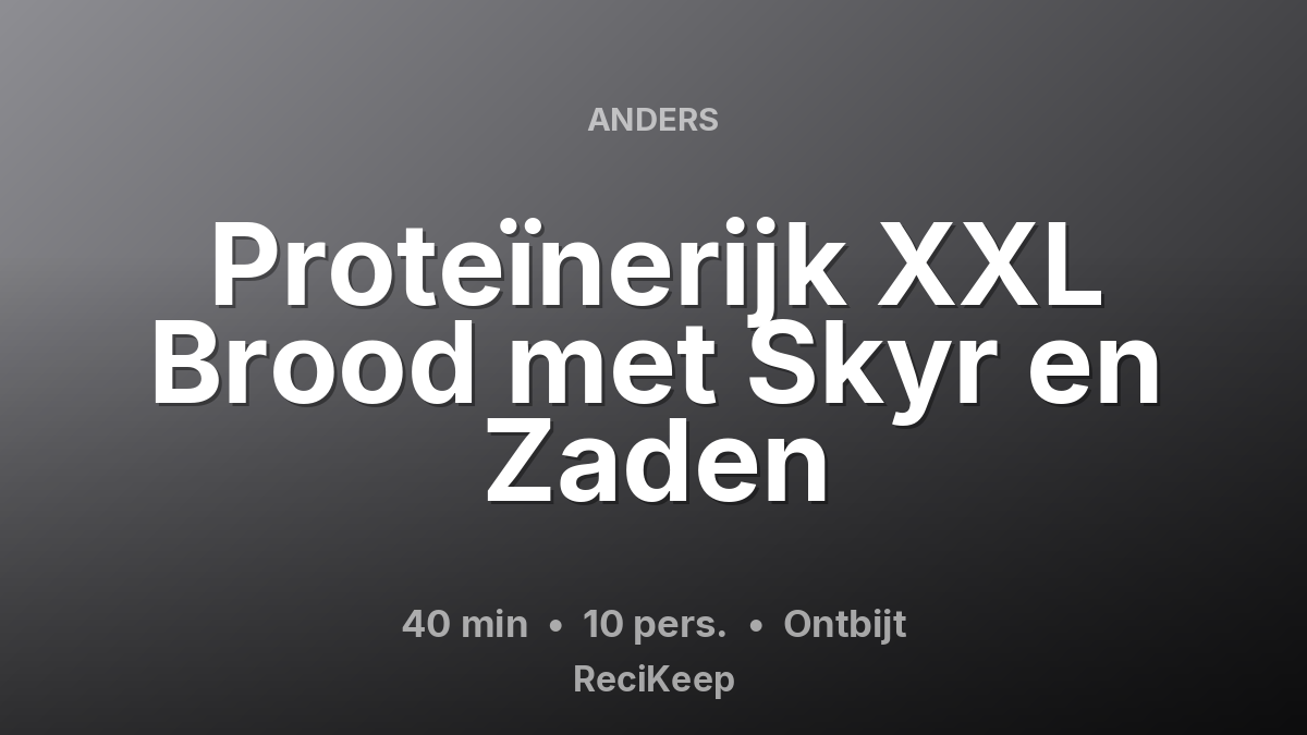 Receptkaart Proteïnerijk XXL Brood met Skyr en Zaden – Ontbijt