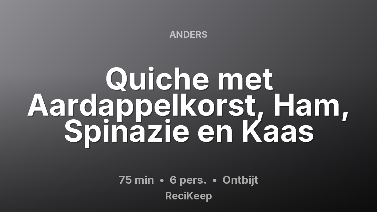 Receptkaart Quiche met Aardappelkorst, Ham, Spinazie en Kaas – Ontbijt