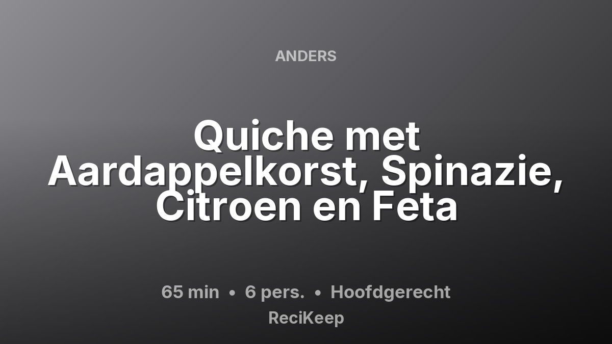 Receptkaart Quiche met Aardappelkorst, Spinazie, Citroen en Feta – Hoofdgerecht