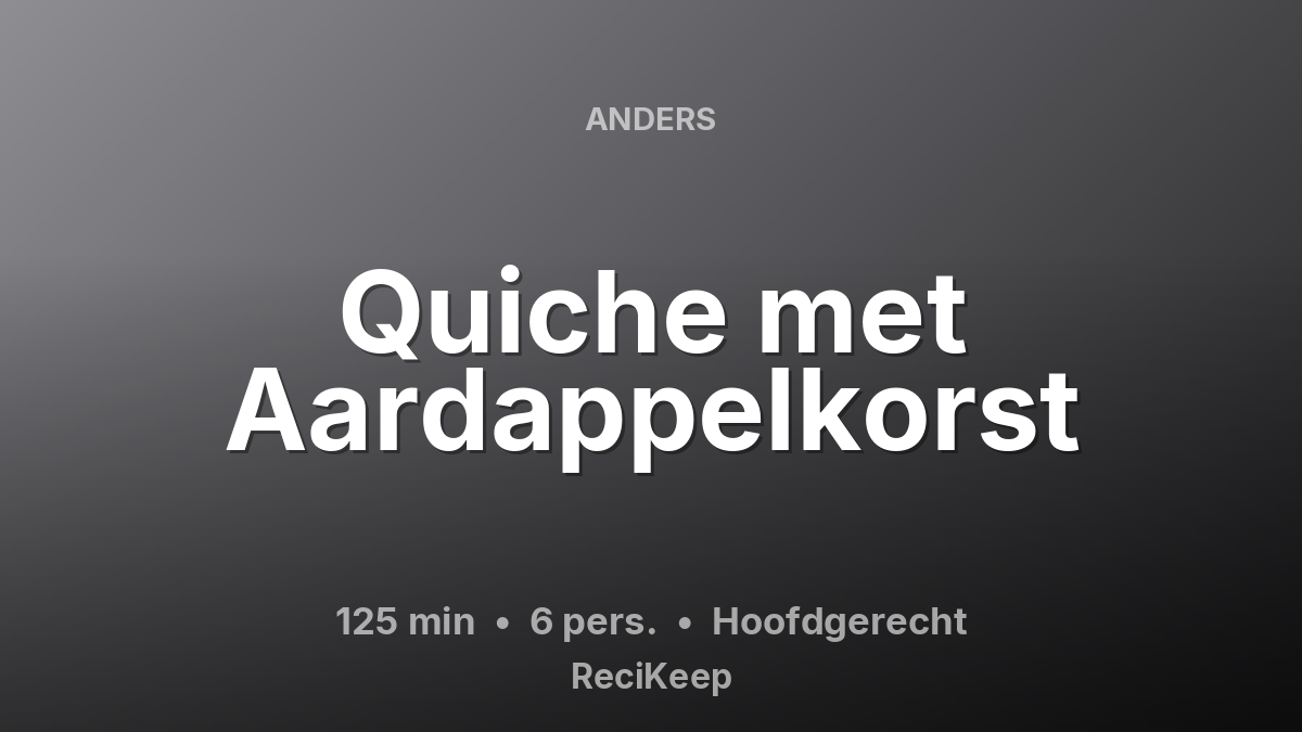 Receptkaart Quiche met Aardappelkorst – Hoofdgerecht
