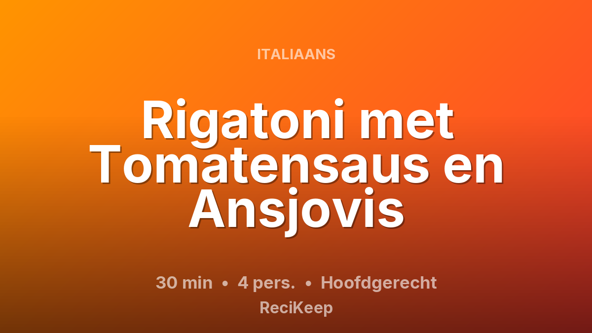 Receptkaart Rigatoni met Tomatensaus en Ansjovis – Hoofdgerecht