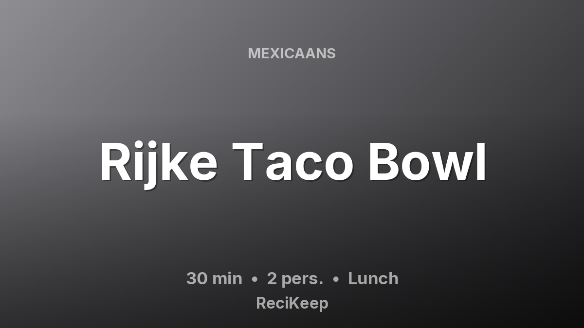 Receptkaart Rijke Taco Bowl – Lunch