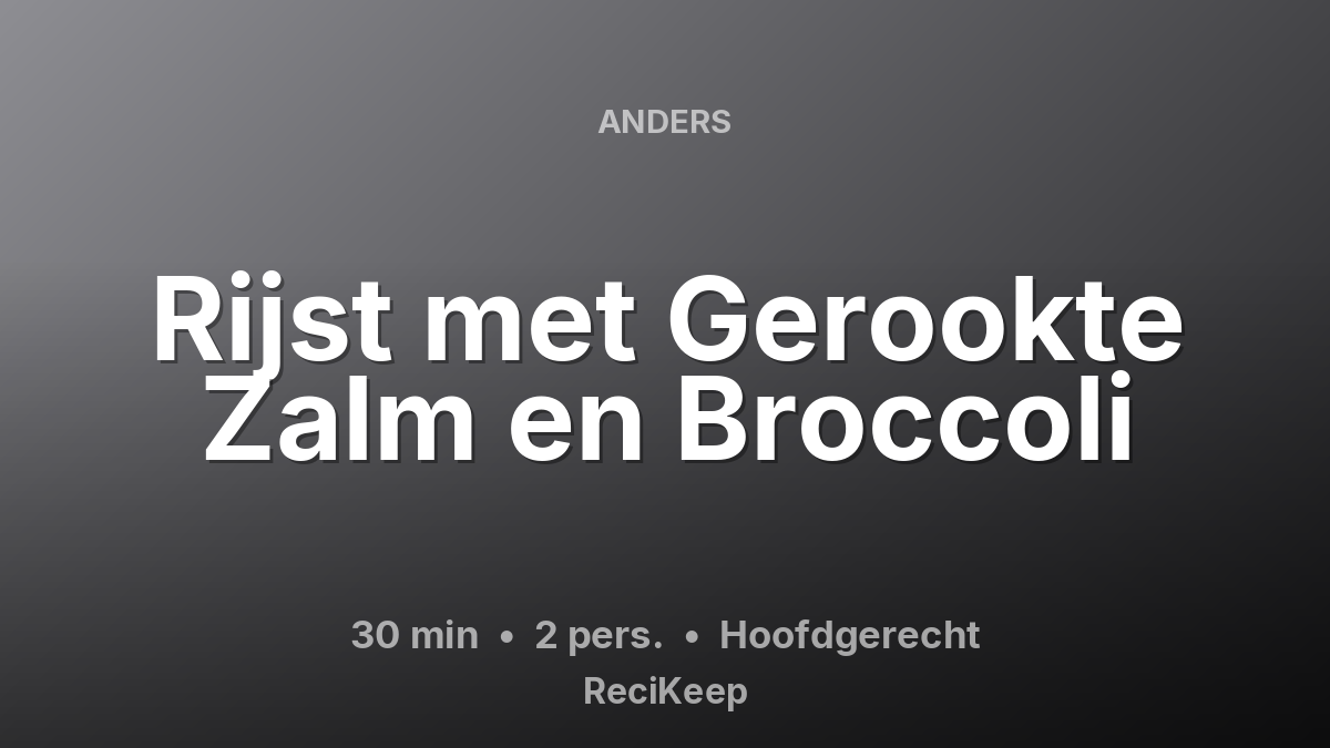 Receptkaart Rijst met Gerookte Zalm en Broccoli – Hoofdgerecht