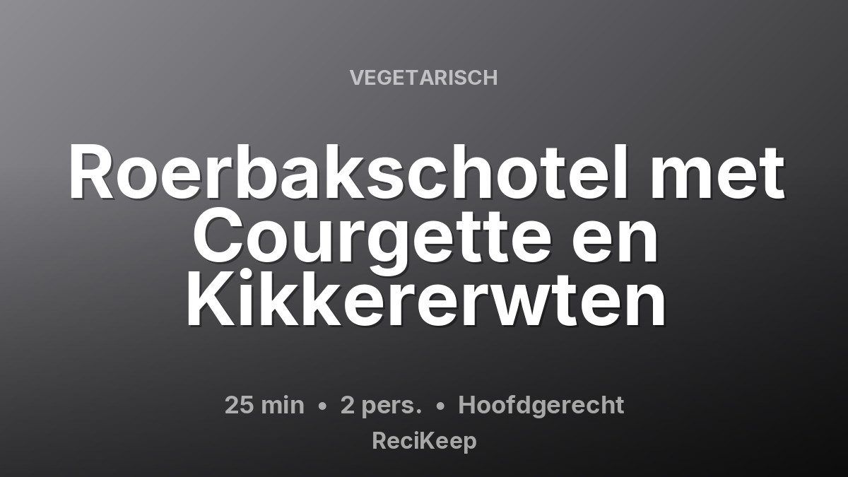 Receptkaart Roerbakschotel met Courgette en Kikkererwten – Hoofdgerecht