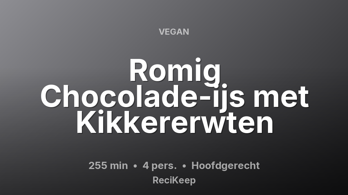 Receptkaart Romig Chocolade-ijs met Kikkererwten – Hoofdgerecht
