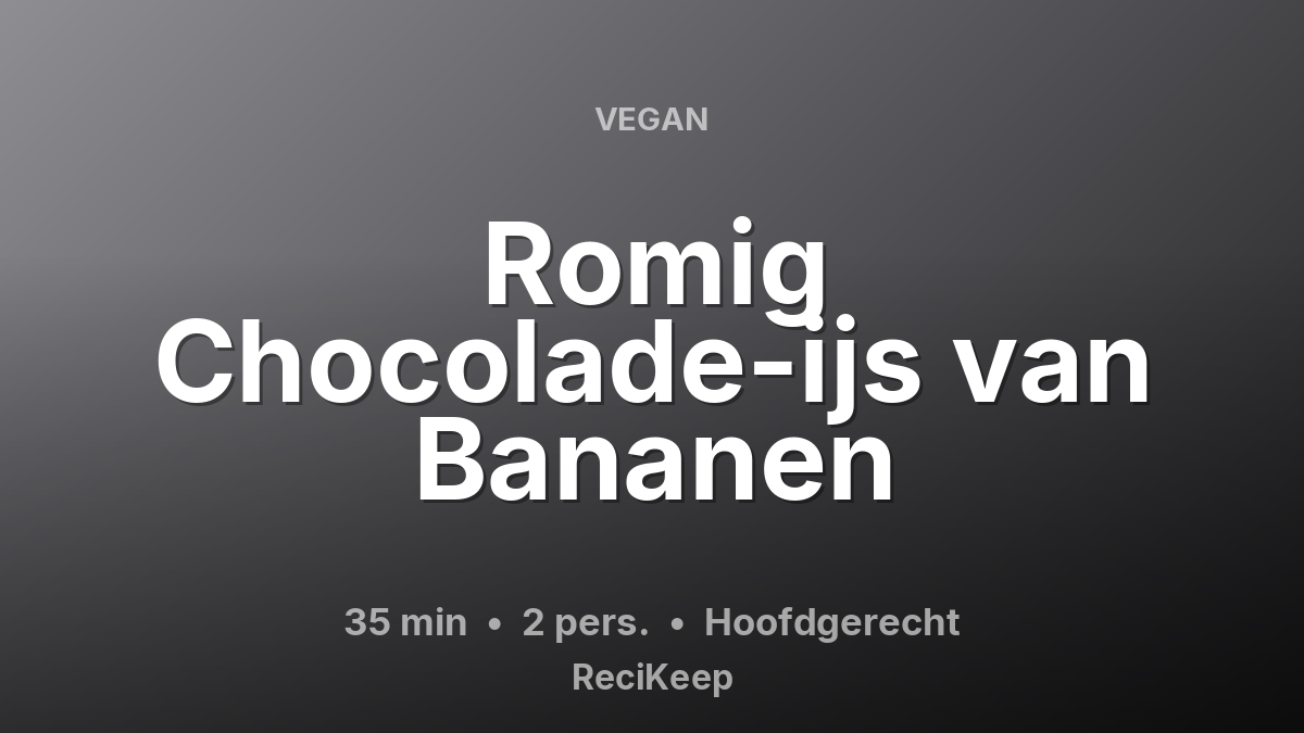 Receptkaart Romig Chocolade-ijs van Bananen – Hoofdgerecht