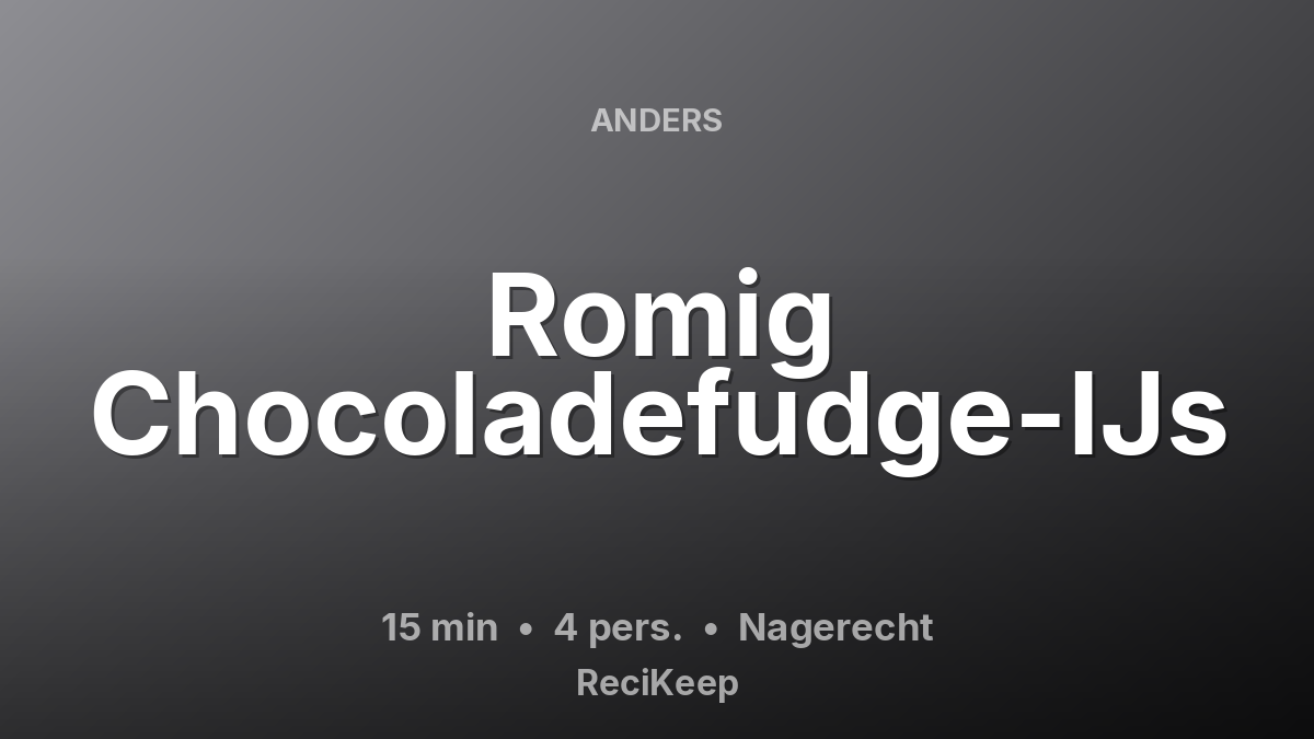 Receptkaart Romig Chocoladefudge-IJs – Nagerecht