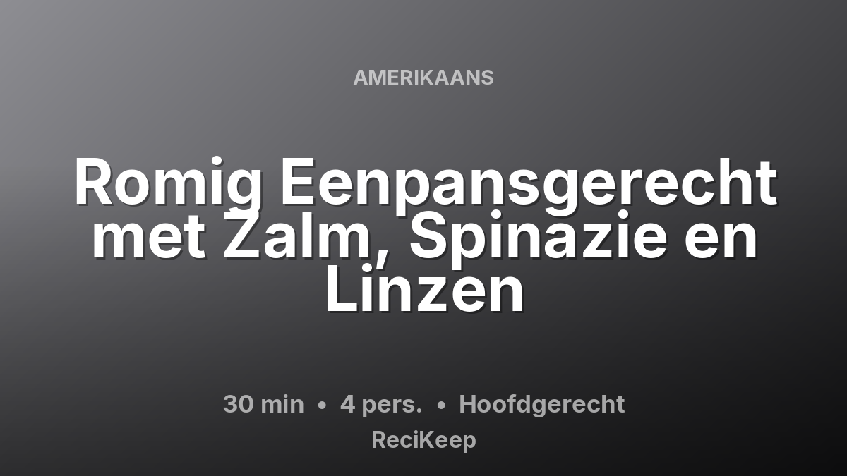 Receptkaart Romig Eenpansgerecht met Zalm, Spinazie en Linzen – Hoofdgerecht