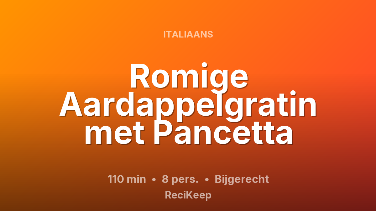 Receptkaart Romige Aardappelgratin met Pancetta – Bijgerecht
