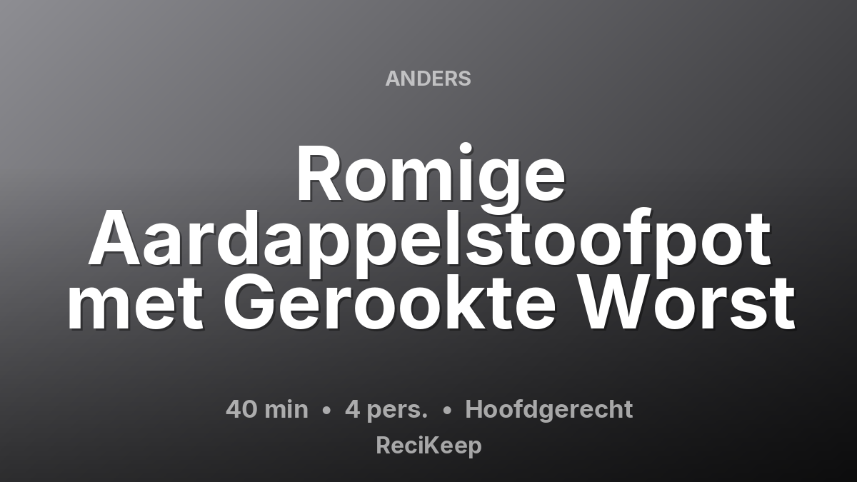Receptkaart Romige Aardappelstoofpot met Gerookte Worst – Hoofdgerecht