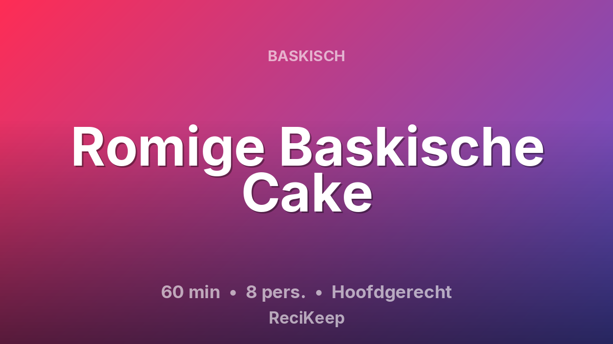 Receptkaart Romige Baskische Cake – Hoofdgerecht
