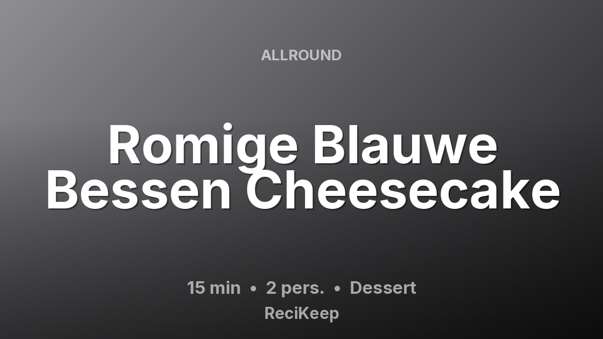 Receptkaart Romige Blauwe Bessen Cheesecake – Dessert