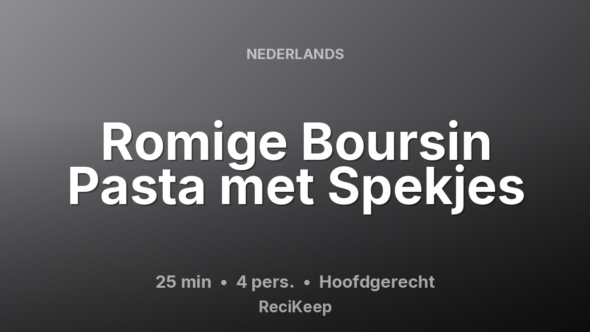 Receptkaart Romige Boursin Pasta met Spekjes – Hoofdgerecht