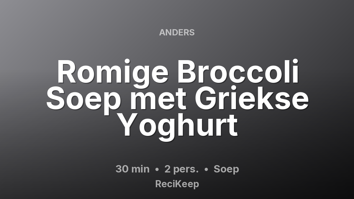 Receptkaart Romige Broccoli Soep met Griekse Yoghurt – Soep