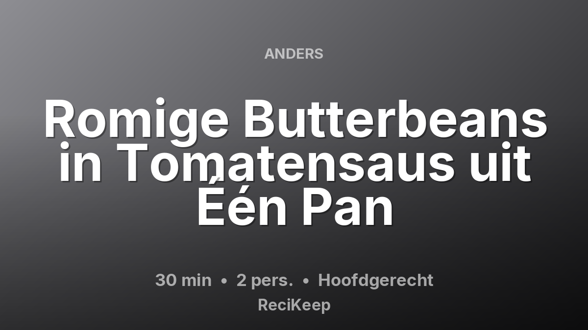 Receptkaart Romige Butterbeans in Tomatensaus uit Één Pan – Hoofdgerecht