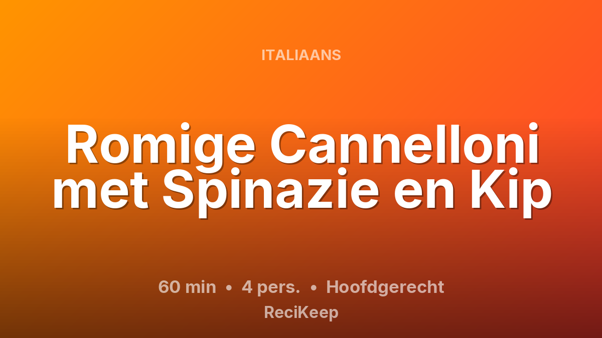 Receptkaart Romige Cannelloni met Spinazie en Kip – Hoofdgerecht
