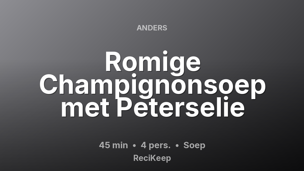 Receptkaart Romige Champignonsoep met Peterselie – Soep