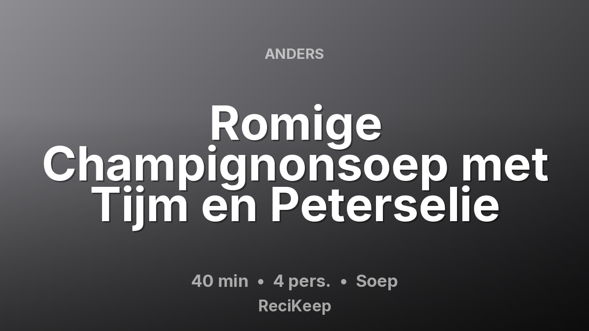 Receptkaart Romige Champignonsoep met Tijm en Peterselie – Soep