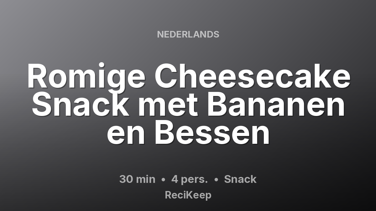 Receptkaart Romige Cheesecake Snack met Bananen en Bessen – Snack