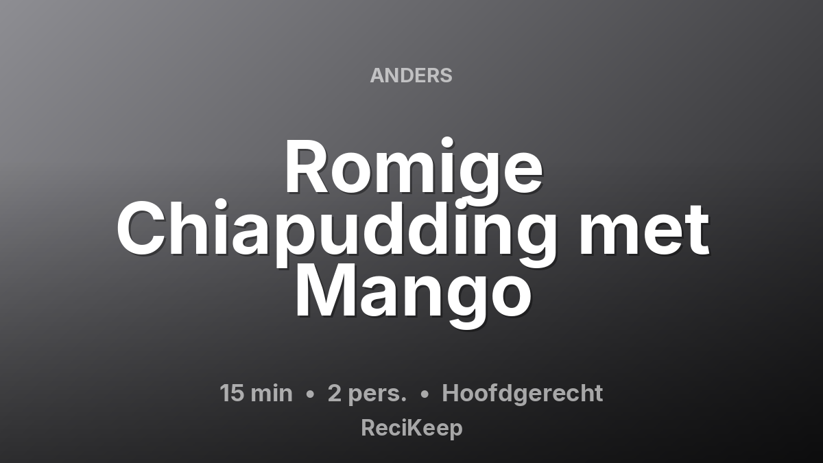 Receptkaart Romige Chiapudding met Mango – Hoofdgerecht