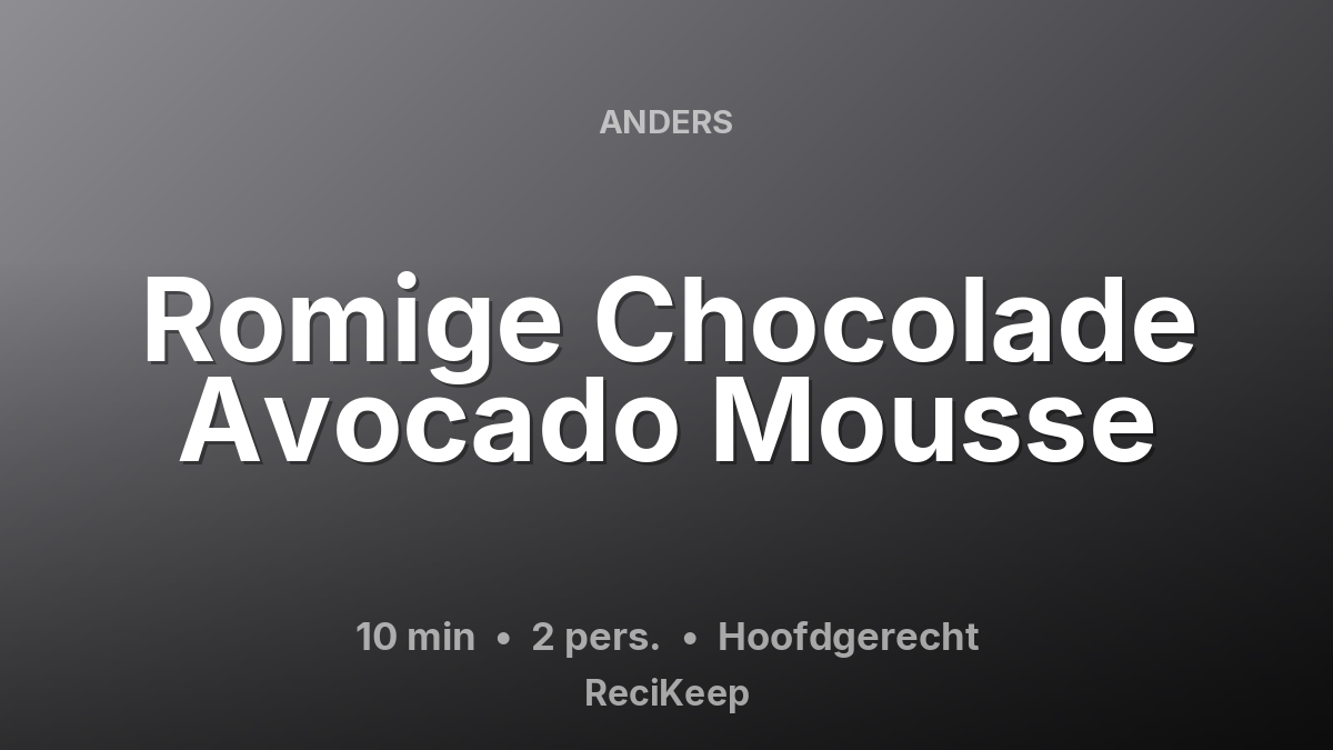 Receptkaart Romige Chocolade Avocado Mousse – Hoofdgerecht
