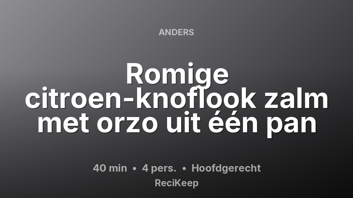 Receptkaart Romige citroen-knoflook zalm met orzo uit één pan – Hoofdgerecht