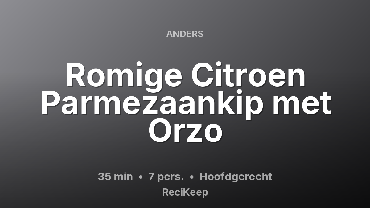 Receptkaart Romige Citroen Parmezaankip met Orzo – Hoofdgerecht