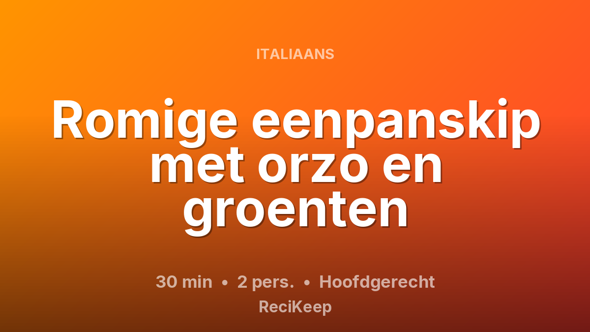 Receptkaart Romige eenpanskip met orzo en groenten – Hoofdgerecht
