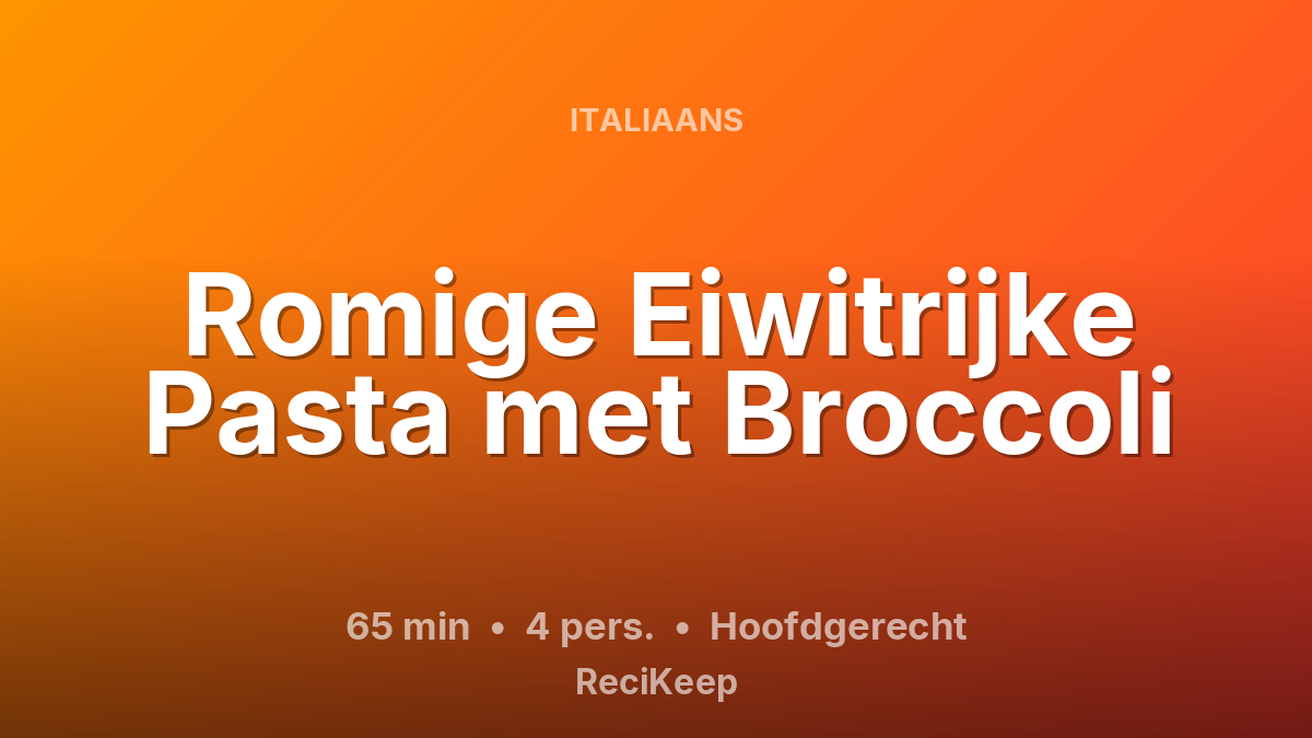 Receptkaart Romige Eiwitrijke Pasta met Broccoli – Hoofdgerecht