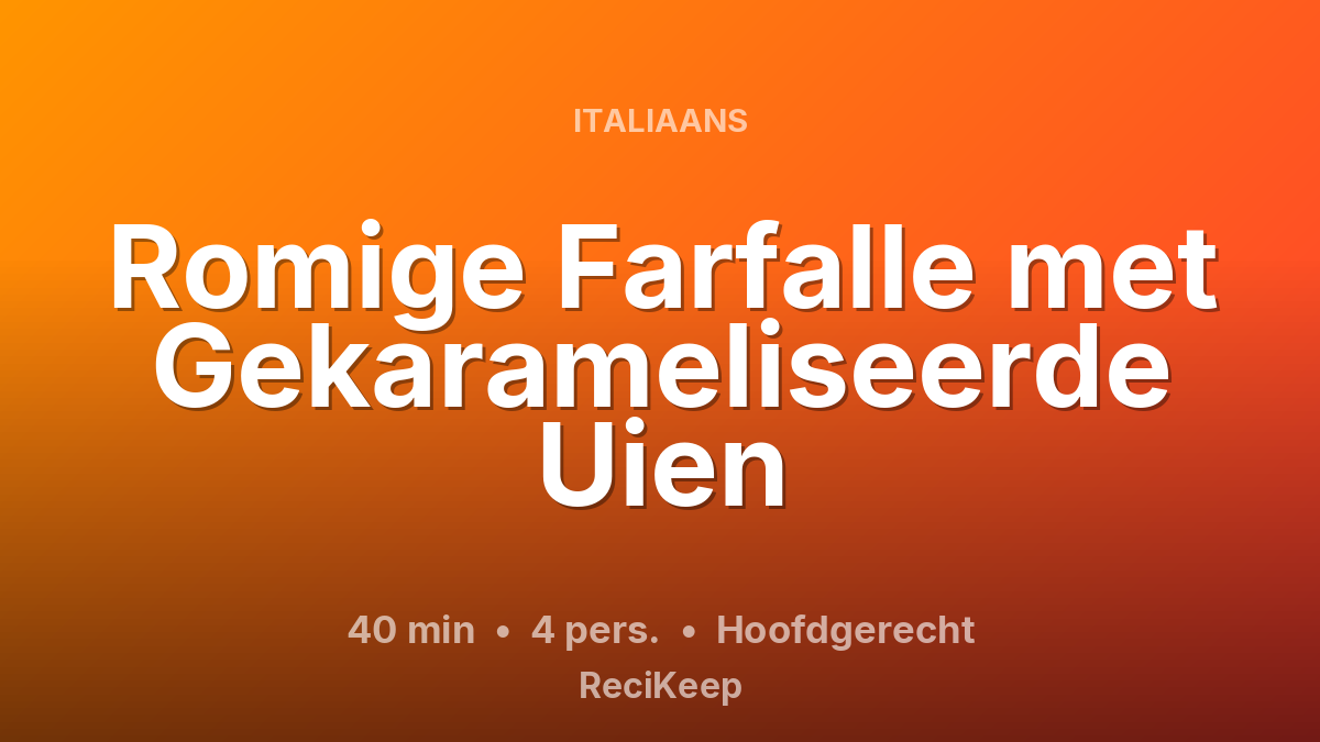 Receptkaart Romige Farfalle met Gekarameliseerde Uien – Hoofdgerecht