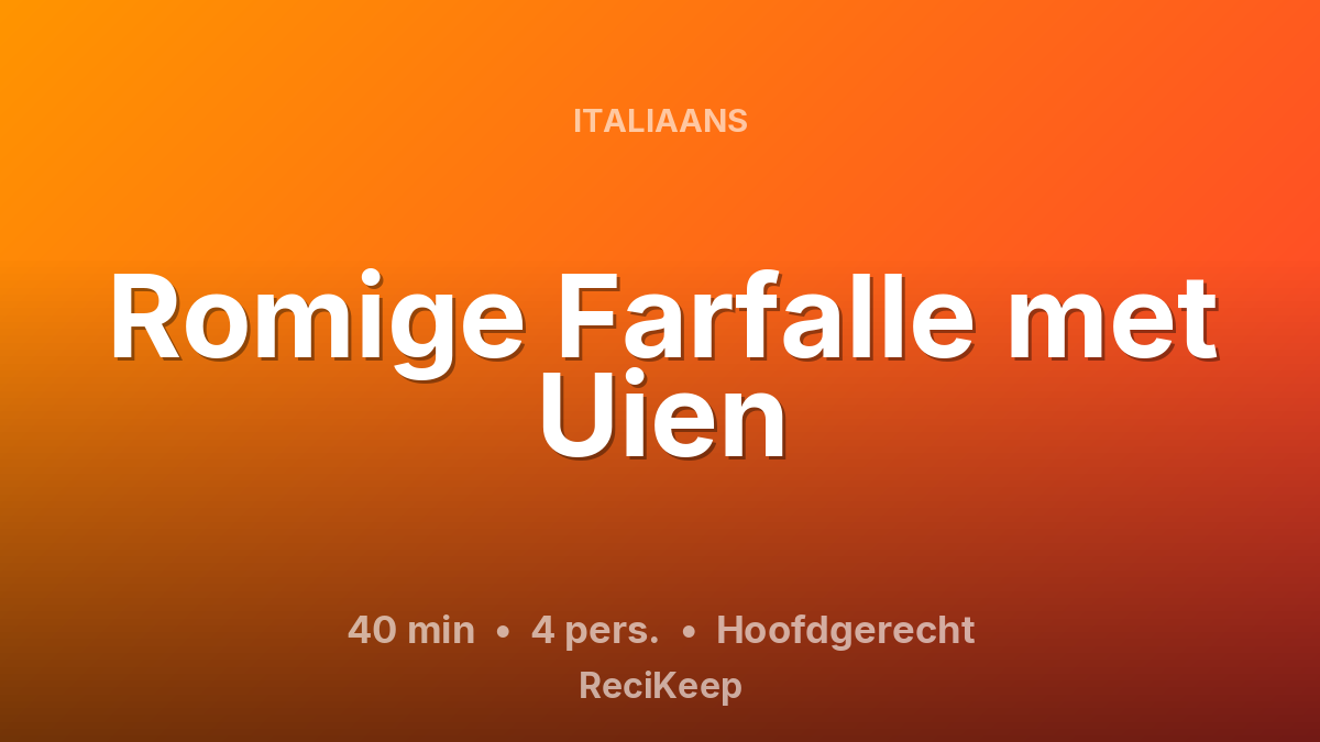 Receptkaart Romige Farfalle met Uien – Hoofdgerecht
