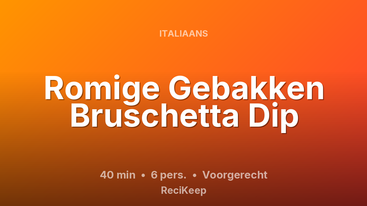 Receptkaart Romige Gebakken Bruschetta Dip – Voorgerecht
