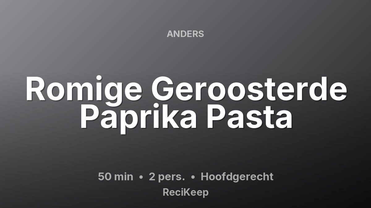 Receptkaart Romige Geroosterde Paprika Pasta – Hoofdgerecht