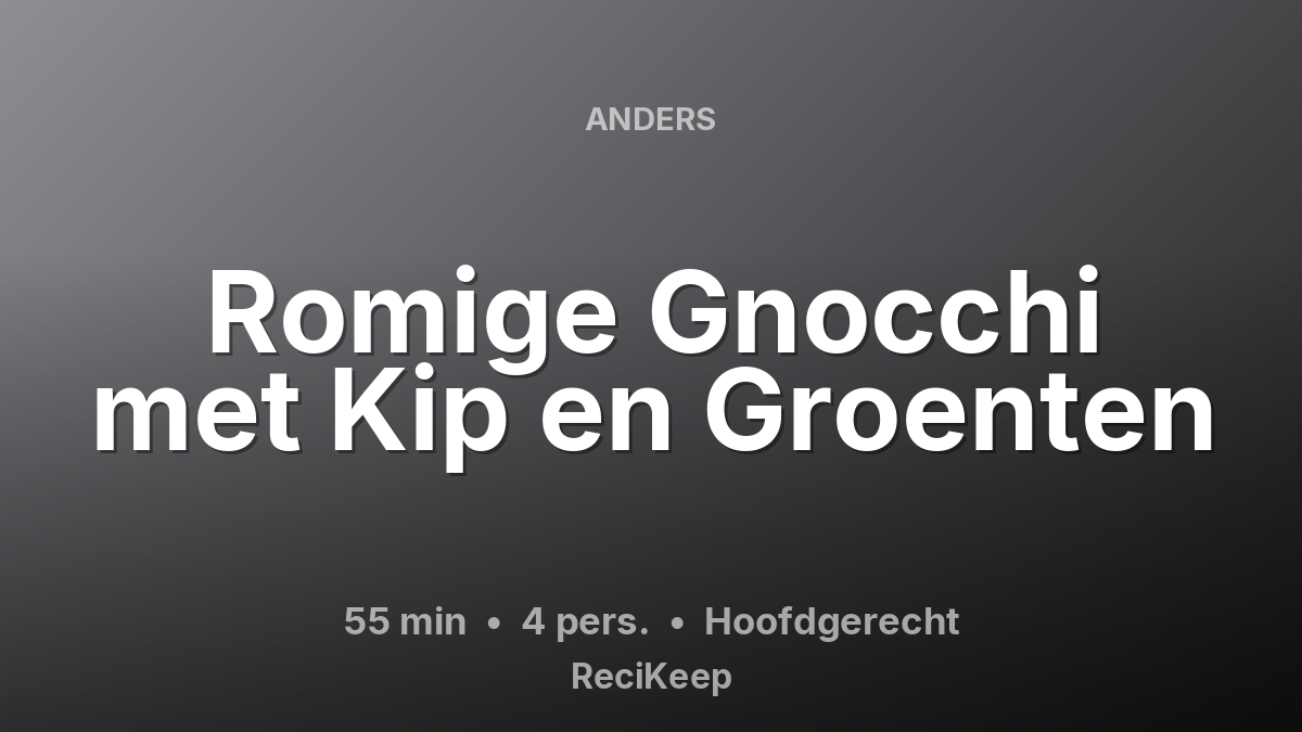 Receptkaart Romige Gnocchi met Kip en Groenten – Hoofdgerecht