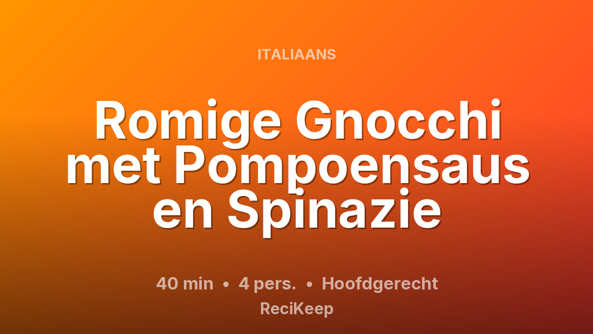 Receptkaart Romige Gnocchi met Pompoensaus en Spinazie – Hoofdgerecht