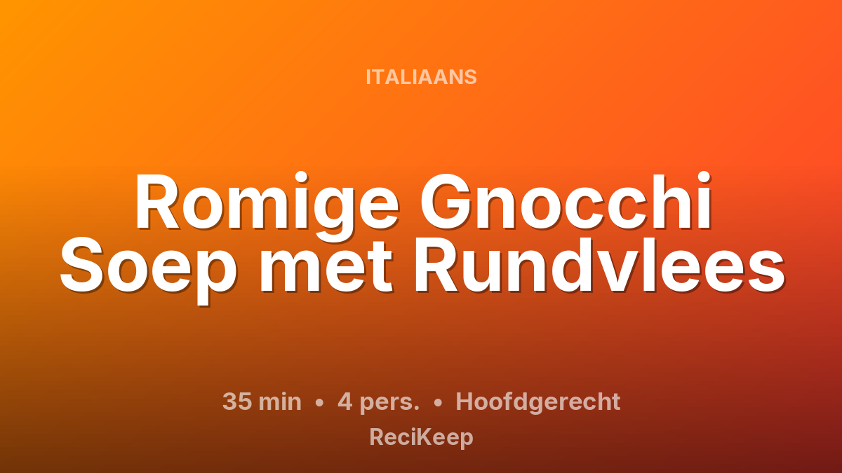 Receptkaart Romige Gnocchi Soep met Rundvlees – Hoofdgerecht