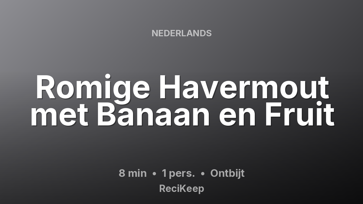 Receptkaart Romige Havermout met Banaan en Fruit – Ontbijt