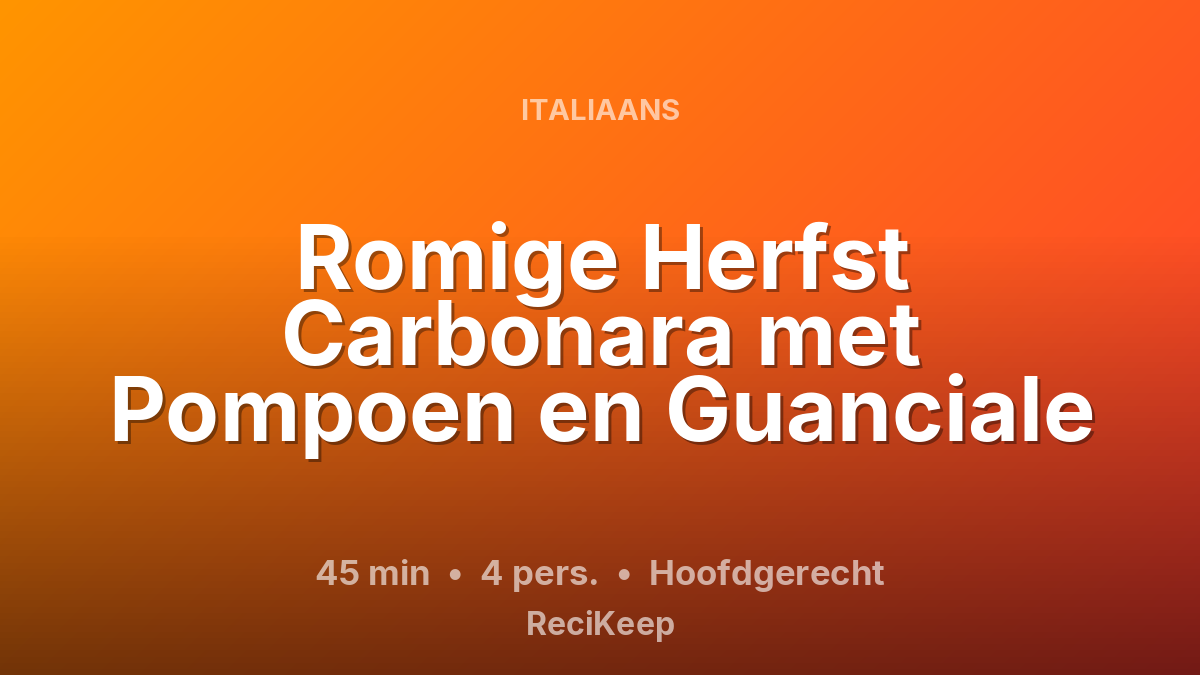 Receptkaart Romige Herfst Carbonara met Pompoen en Guanciale – Hoofdgerecht