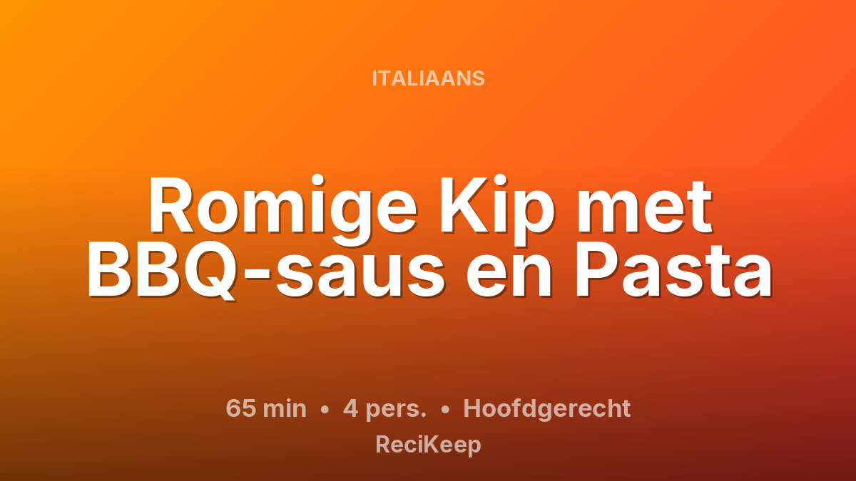 Receptkaart Romige Kip met BBQ-saus en Pasta – Hoofdgerecht