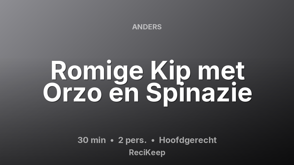 Receptkaart Romige Kip met Orzo en Spinazie – Hoofdgerecht