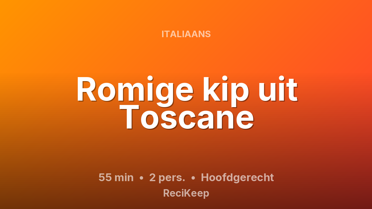 Receptkaart Romige kip uit Toscane – Hoofdgerecht