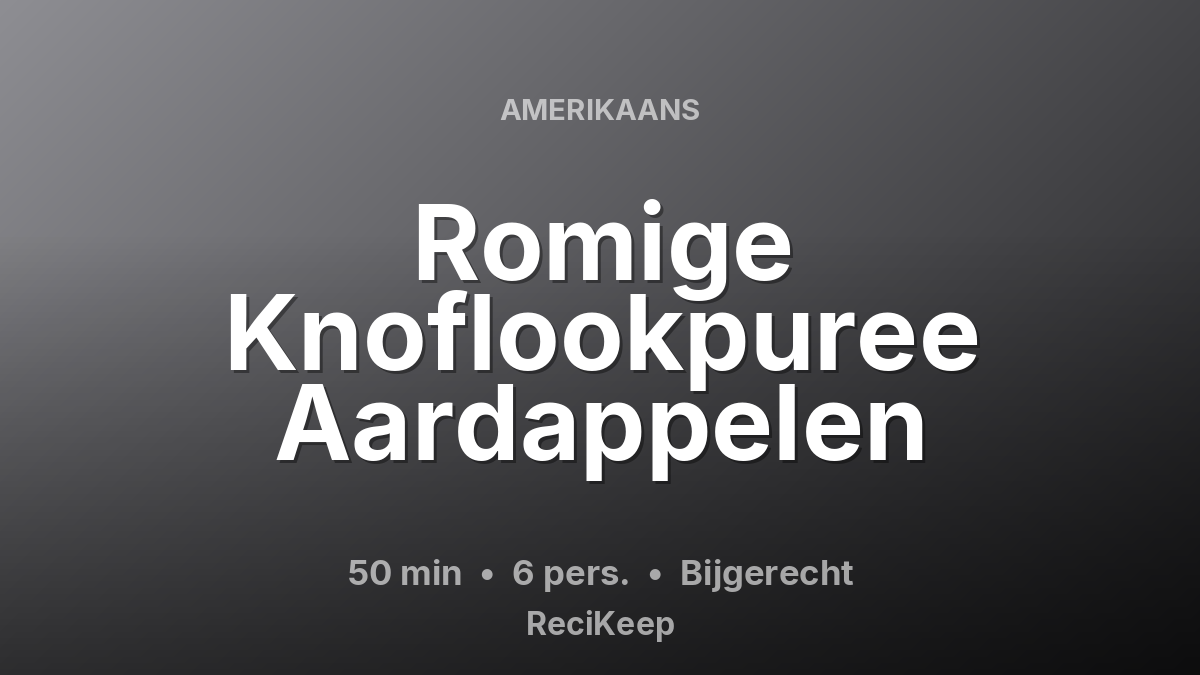 Receptkaart Romige Knoflookpuree Aardappelen – Bijgerecht