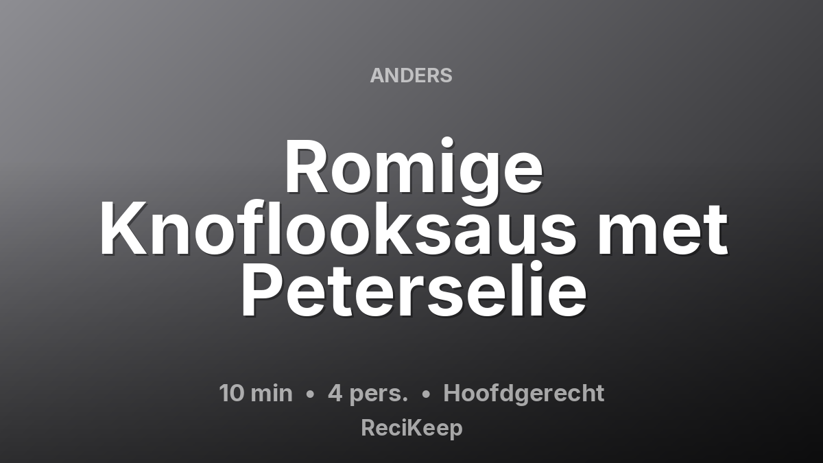 Receptkaart Romige Knoflooksaus met Peterselie – Hoofdgerecht