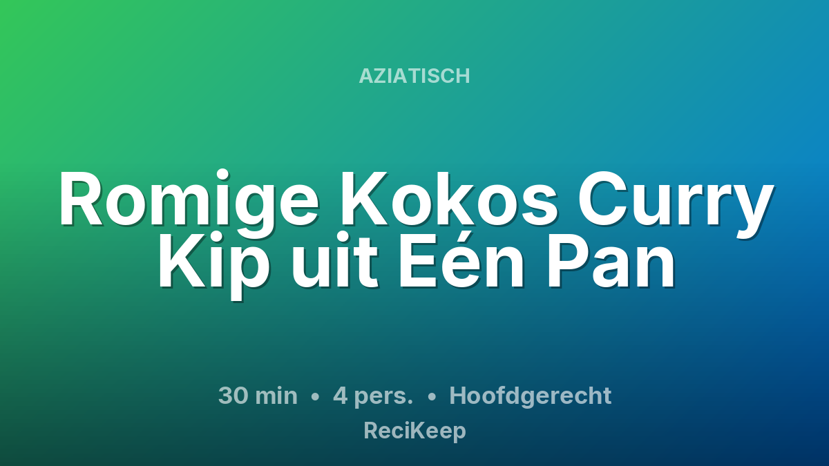 Receptkaart Romige Kokos Curry Kip uit Eén Pan – Hoofdgerecht