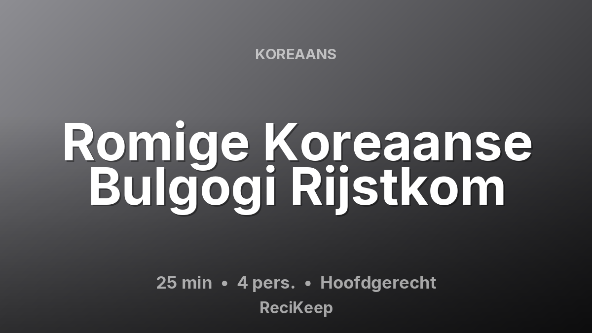 Receptkaart Romige Koreaanse Bulgogi Rijstkom – Hoofdgerecht